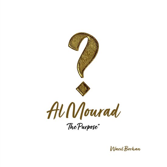 Al Mourad by Waeil Borhan